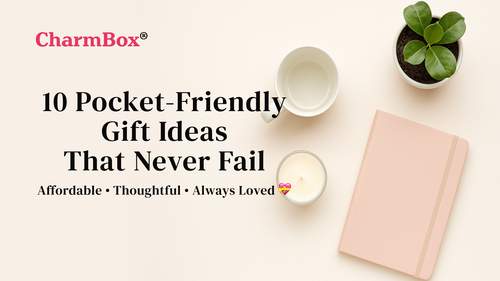 10 Pocket-Friendly Gift Ideas That Never Fail