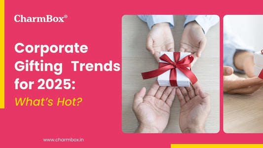 Corporate Gifting Trends for 2025: What’s Hot?